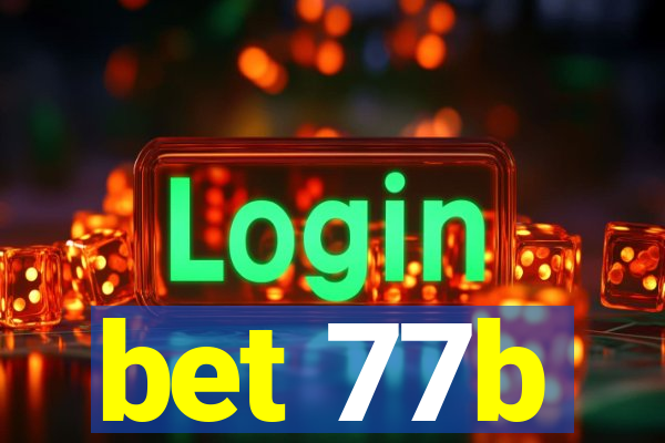 bet 77b